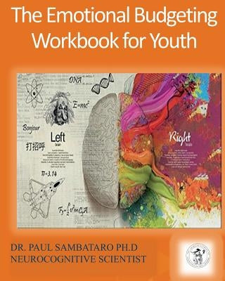 The Emotional Budgeting Workbook for Youth by Sambataro Ph. D., Paul