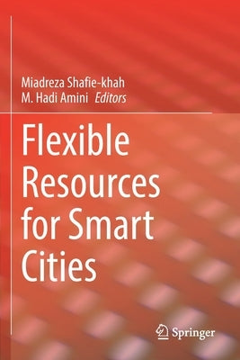 Flexible Resources for Smart Cities by Shafie-Khah, Miadreza