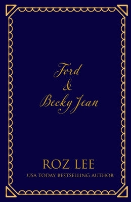 Ford & Becky Jean: The Backdoor Billionaire's Bride Discreet Edition by Lee, Roz