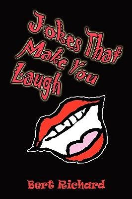 Jokes That Make You Laugh by Richard, Bert