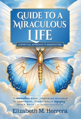 Guide to a Miraculous Life by Herrera, Elizabeth M.
