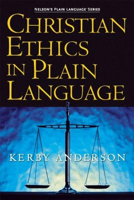 Christian Ethics in Plain Language by Anderson, Kerby