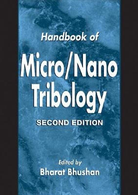 Handbook of Micro/Nano Tribology by Bushan, Bharat