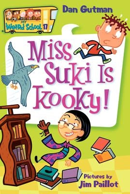 My Weird School #17: Miss Suki Is Kooky! by Gutman, Dan