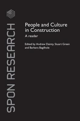 People and Culture in Construction: A Reader by Dainty, Andrew