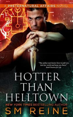 Hotter Than Helltown: An Urban Fantasy Mystery by Reine, S. M.