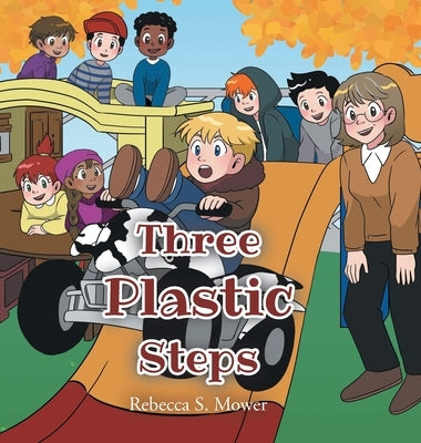 The Three Plastic Steps by Mower, Rebecca S.