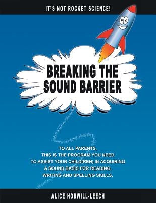 Breaking the Sound Barrier by Horwill-Leech, Alice