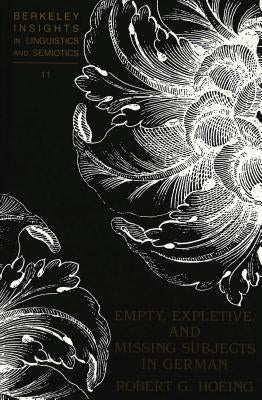 Empty, Expletive, and Missing Subjects in German by Rauch, Irmengard