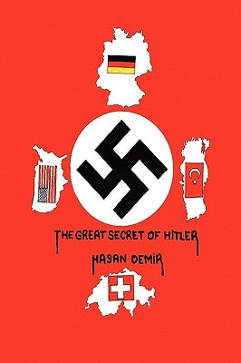 The Great Secret of Hitler by Demir, Hasan