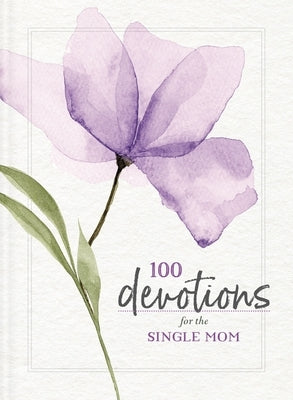100 Devotions for the Single Mom by Zondervan