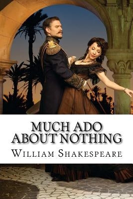 Much Ado About Nothing William Shakespeare by Benitez, Paula