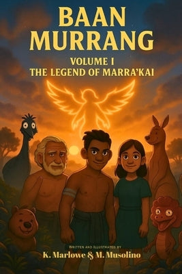 Baan Murrang: An Indigenous-Inspired Epic Fantasy Set in an Uncolonised Australia by Musolino, Mark