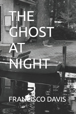 The Ghost at Night by Davis, Francisco