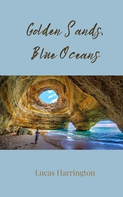 Golden Sands, Blue Oceans by Harrington, Lucas