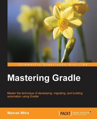 Mastering Gradle by Mitra, Mainak