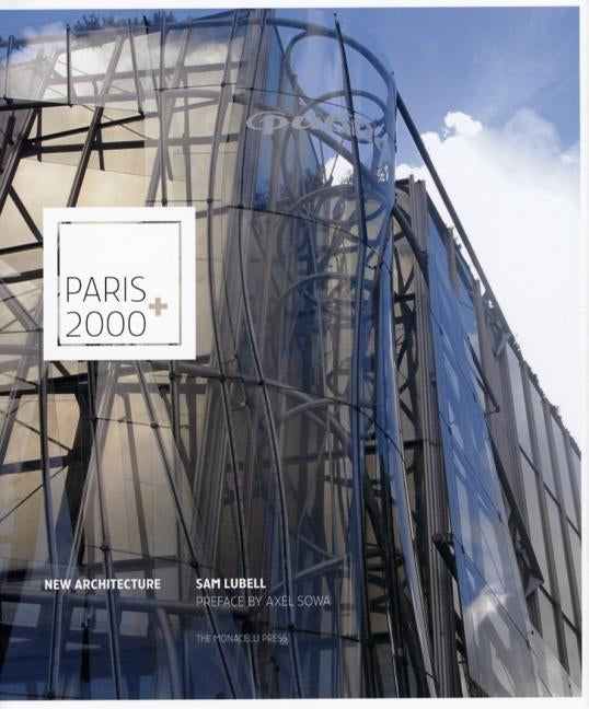 Paris 2000+: New Architecture by Lubell, Sam