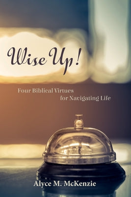 Wise Up! by McKenzie, Alyce M.
