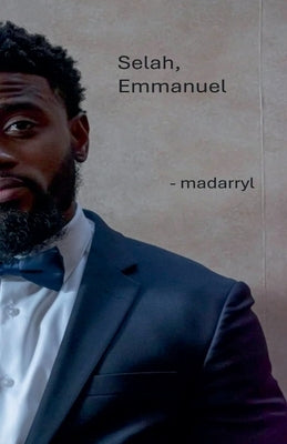 Selah, Emmanuel by Mial, Madarryl