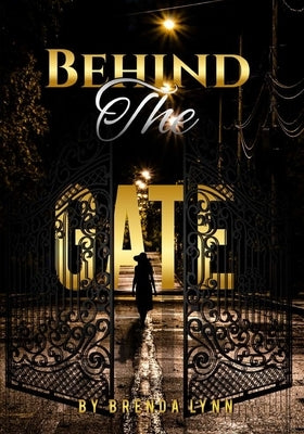 Behind the Gate by Lynn, Brenda
