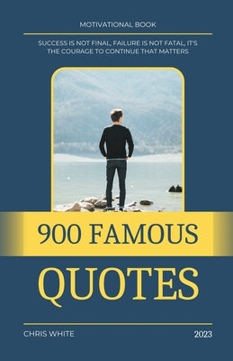 900 Famous Quotes by White, Chris