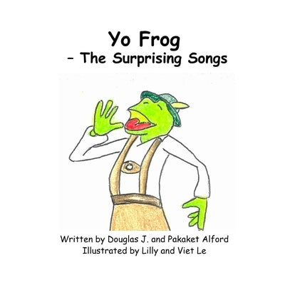 Yo Frog - The Surprising Songs by Alford, Douglas