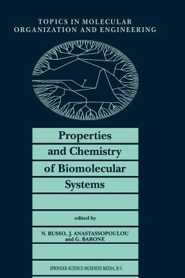 Properties and Chemistry of Biomolecular Systems: Proceedings of the Second Joint Greek-Italian Meeting on Chemistry and Biological Systems and Molecu by Russo, N.