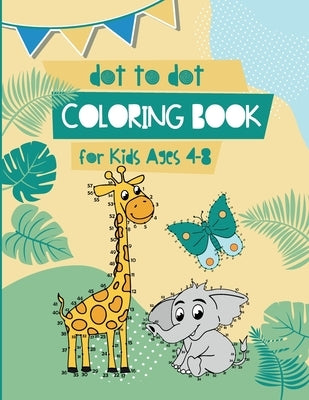 Dot to Dot Coloring Book for Kids Ages 4-8: 8x11 inch coloring book with 83 preprinted pages for children - Connect dots - Drawing and coloring by Coloring Book for Children, Xasty