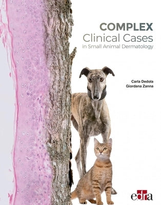 Complex Clinical Cases in SM Animal / Dermatology Dedola by Zanna, Giordana