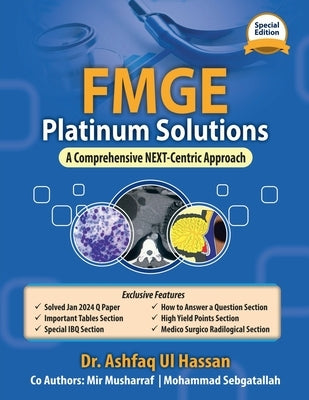 FMGE Platinum Solutions: A Comprehensive NEXT-Centric Approach by Dr Ashfaq Ul Hassan