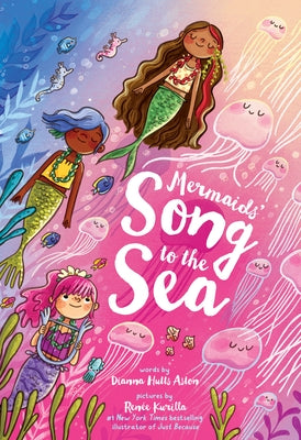 Mermaids' Song to the Sea by Aston, Dianna Hutts