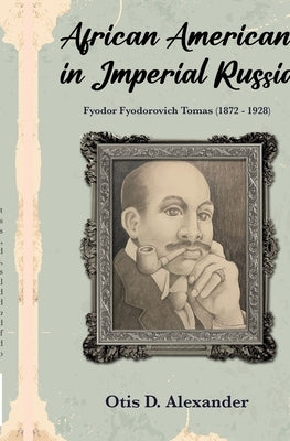 African American in Imperial Russia by Alexander, Otis D.