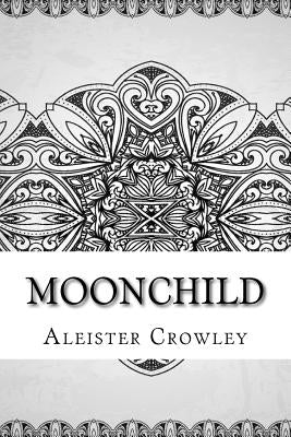 Moonchild by Crowley, Aleister