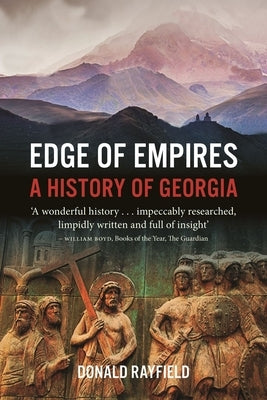 Edge of Empires: A History of Georgia by Rayfield, Donald