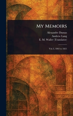 My Memoirs by Dumas, Alexandre