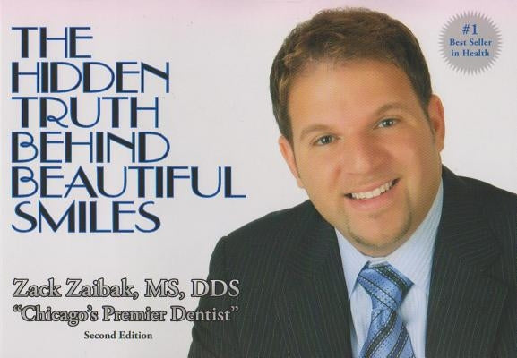 Hidden Truth Behind Beautiful Smiles by Zack Zaibak MS Dds