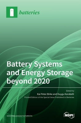 Battery Systems and Energy Storage beyond 2020 by Birke, Kai Peter