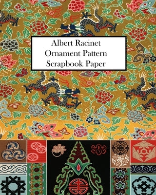 Albert Racinet Ornament Pattern Scrapbook Paper: 20 Sheets: One-Sided Decorative Paper for Decoupage and Junk Journals by Press, Vintage Revisited