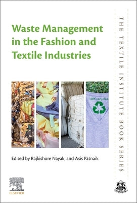 Waste Management in the Fashion and Textile Industries by Nayak, Rajkishore