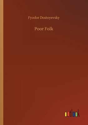 Poor Folk by Dostoyevsky, Fyodor