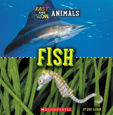 Fast and Slow: Fish (Wild World) by Geron, Eric