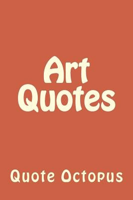 Art Quotes by Octopus, Quote