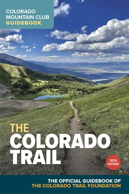 The Colorado Trail by Colorado Trail Foundation