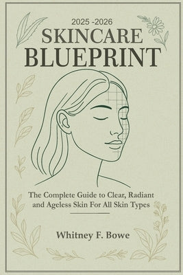 2025-2026 Skincare Blueprint by Bowe, Whitney F.