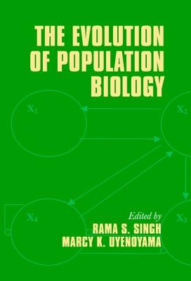 The Evolution of Population Biology by Singh, Rama