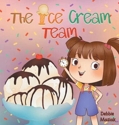 The Ice Cream Team: A Sweet Story of Self-Discovery and Belonging by Masiak, Debbie