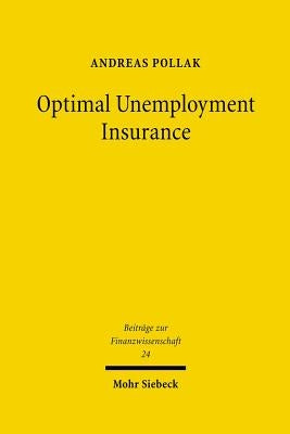 Optimal Unemployment Insurance by Pollak, Andreas