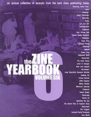 The Zine Yearbook, Volume VI: Excerpts from Zines Published in 2001 by Become the Media