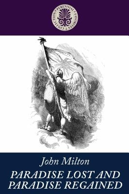 Paradise Lost and Paradise Regained by Milton, John
