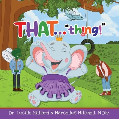 THAT "thing!" by Hilliard, Lucille